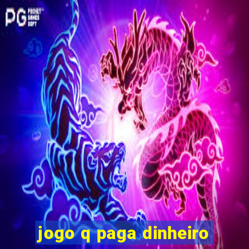 jogo q paga dinheiro