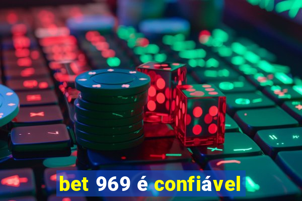 bet 969 é confiável