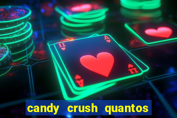 candy crush quantos niveis tem