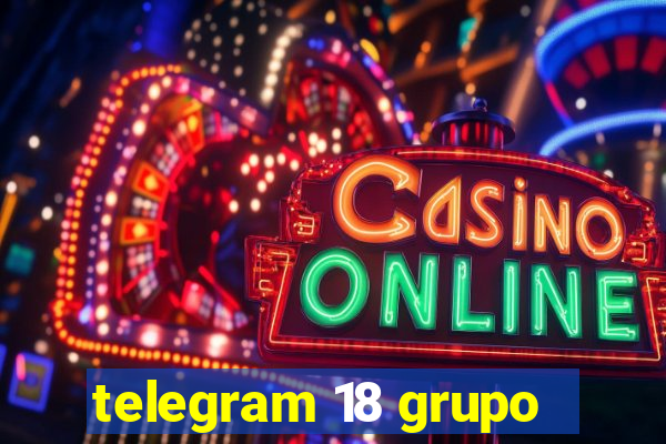 telegram 18 grupo