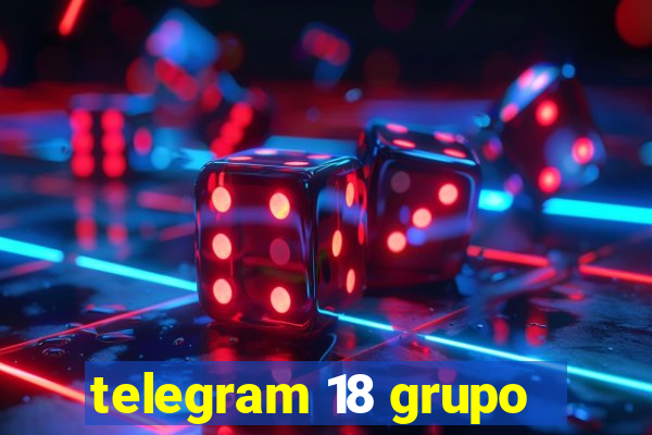 telegram 18 grupo