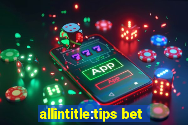 allintitle:tips bet