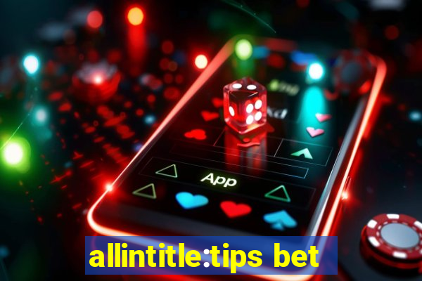 allintitle:tips bet