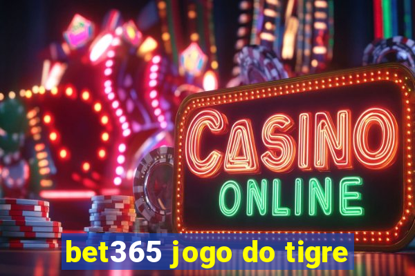 bet365 jogo do tigre