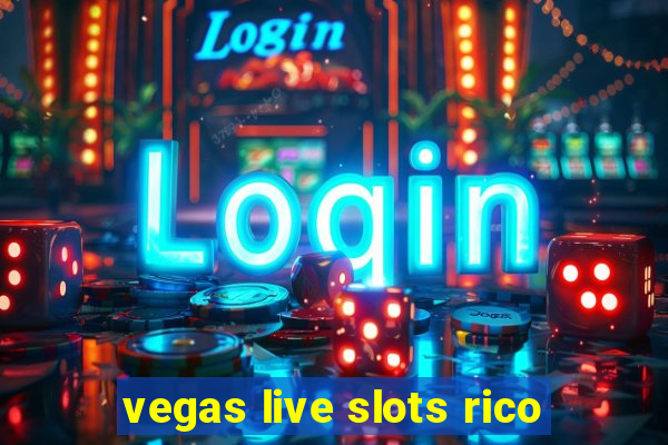 vegas live slots rico