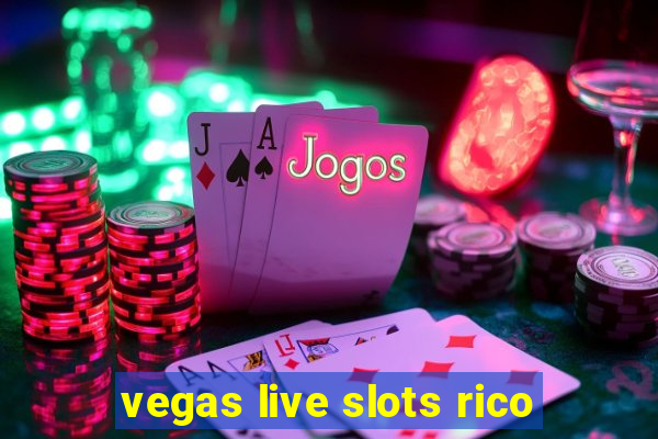 vegas live slots rico