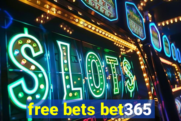 free bets bet365