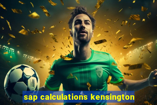 sap calculations kensington