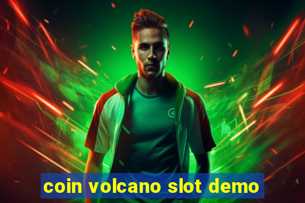 coin volcano slot demo