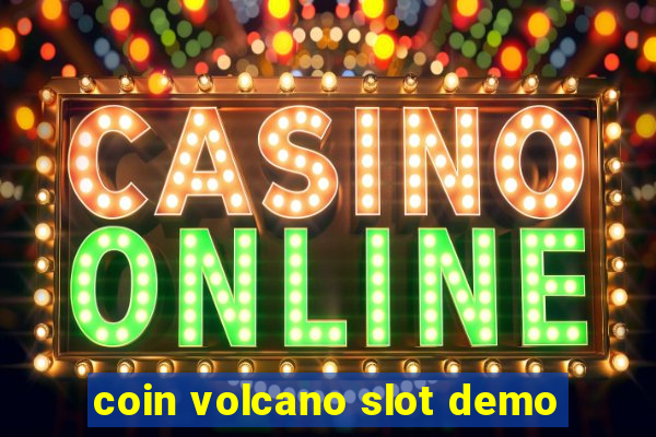 coin volcano slot demo