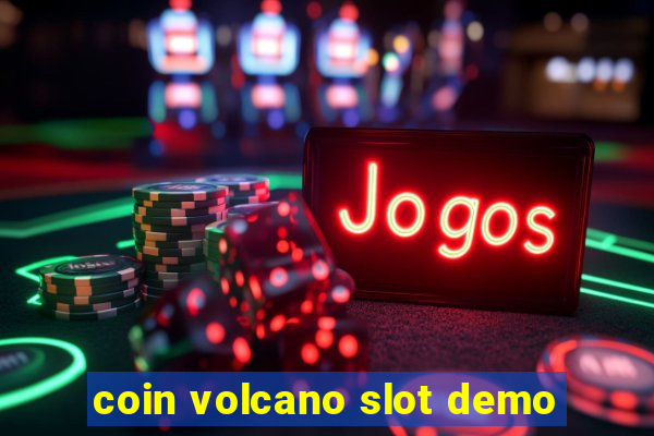 coin volcano slot demo