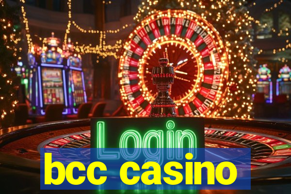 bcc casino