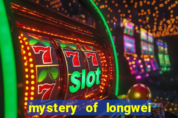 mystery of longwei slot machine