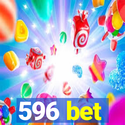 596 bet