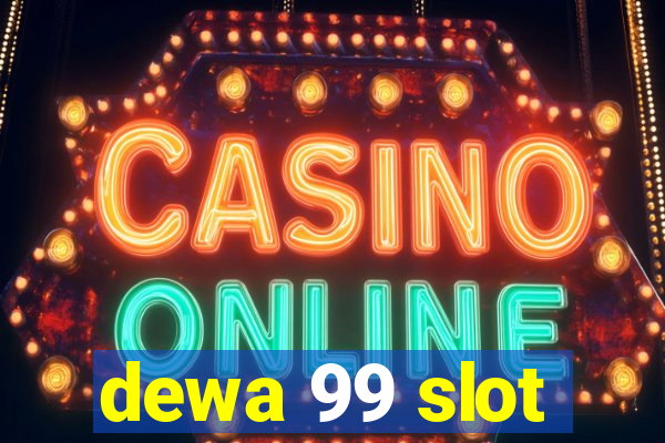 dewa 99 slot