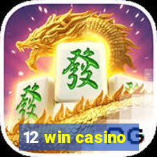 12 win casino