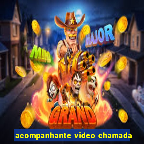 acompanhante video chamada