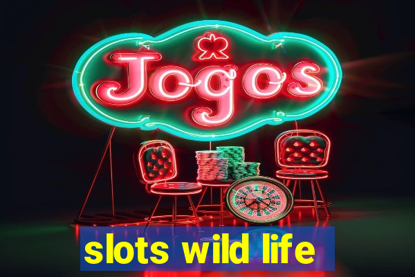 slots wild life