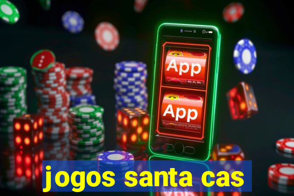 jogos santa cas