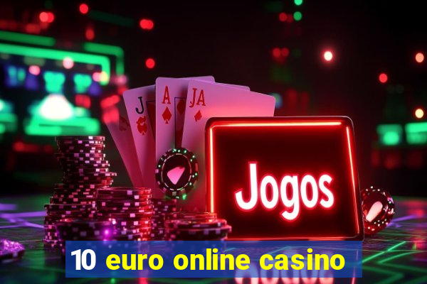 10 euro online casino