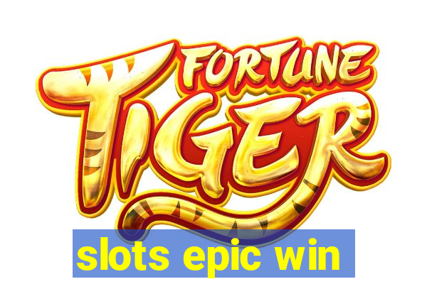 slots epic win