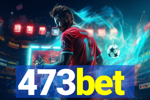 473bet