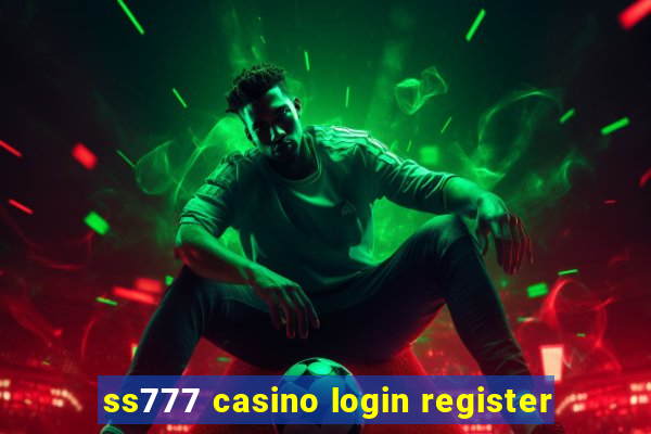 ss777 casino login register