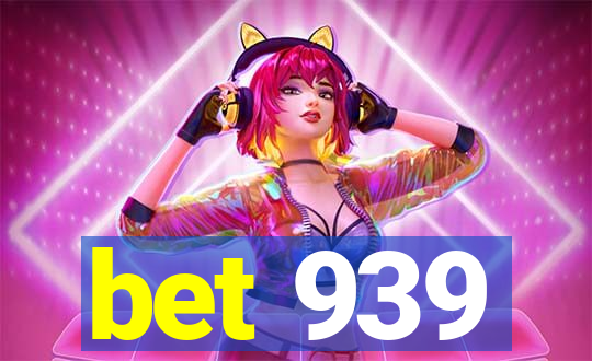 bet 939