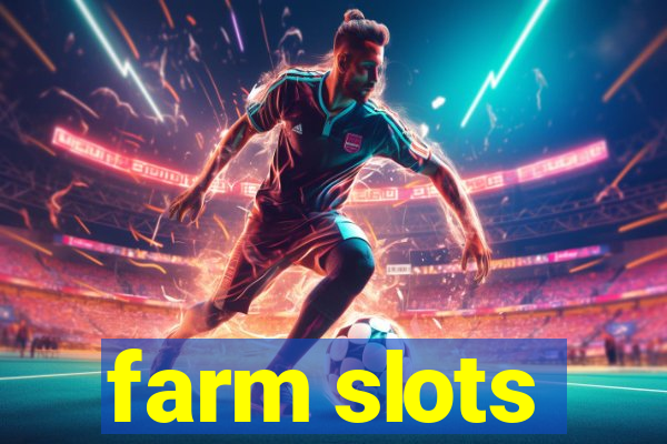 farm slots