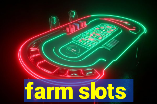 farm slots