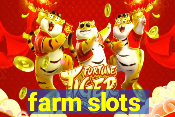 farm slots