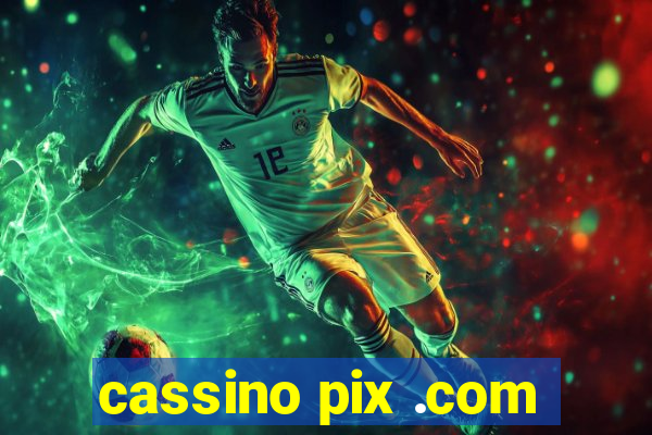 cassino pix .com