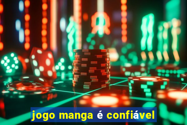 jogo manga é confiável