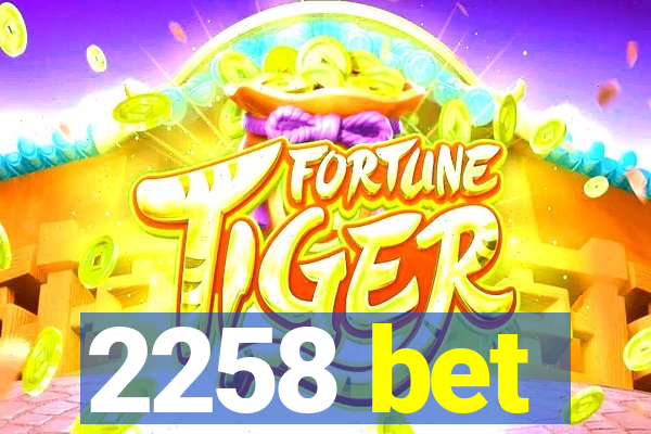 2258 bet