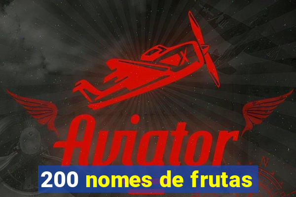 200 nomes de frutas