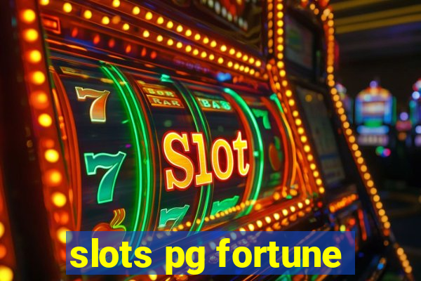 slots pg fortune