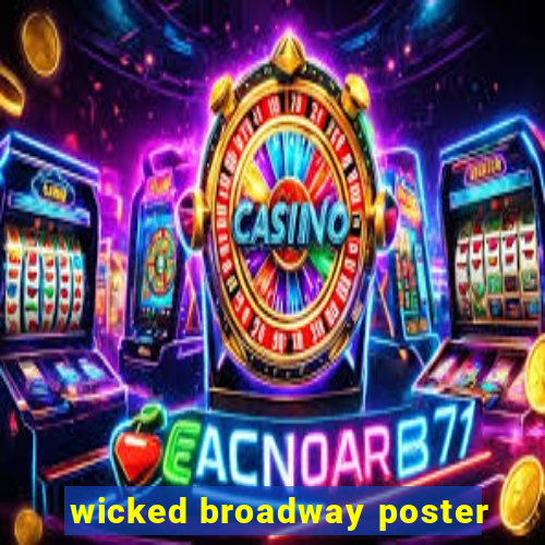 wicked broadway poster