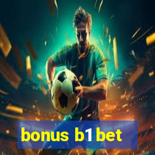 bonus b1 bet