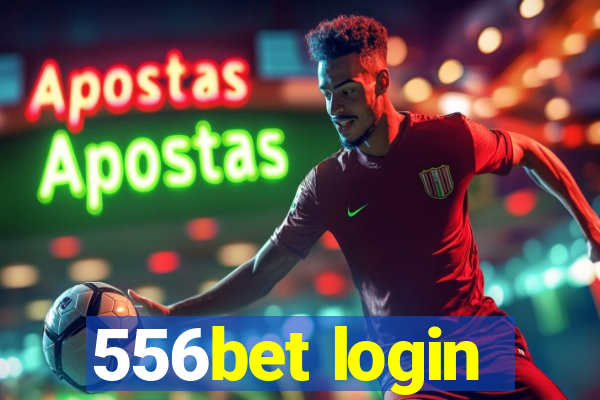 556bet login