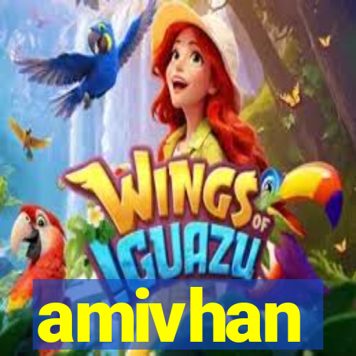 amivhan