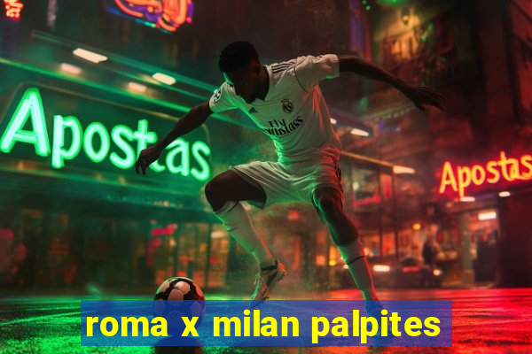 roma x milan palpites