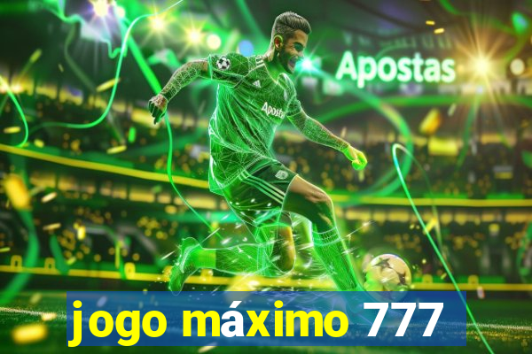 jogo máximo 777