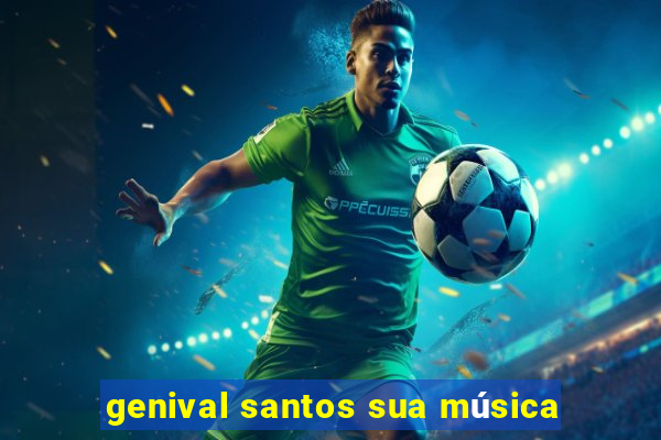 genival santos sua música