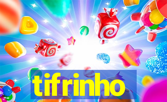 tifrinho