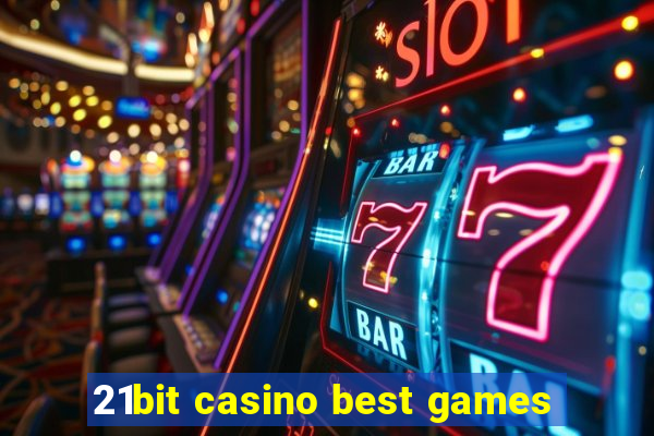 21bit casino best games