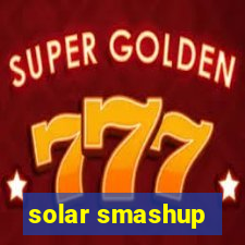 solar smashup