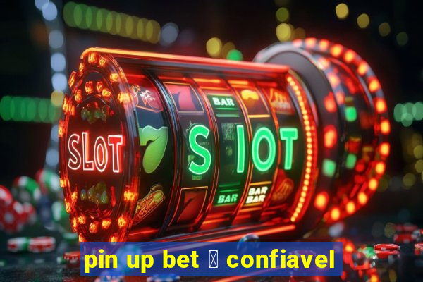 pin up bet 茅 confiavel