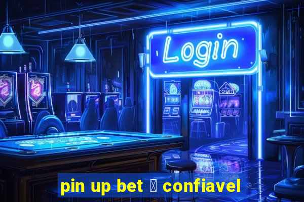 pin up bet 茅 confiavel