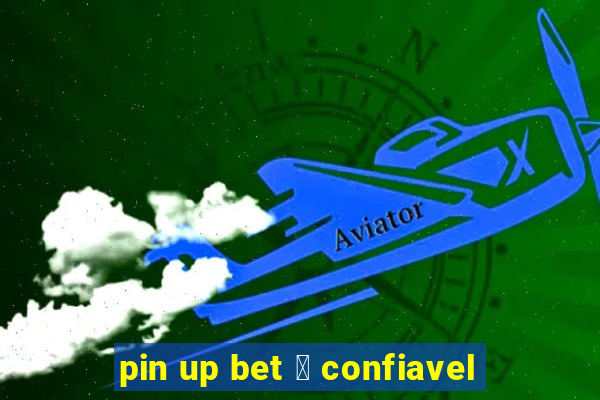 pin up bet 茅 confiavel