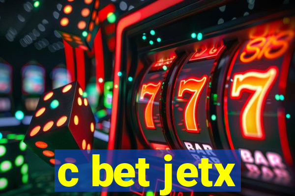 c bet jetx